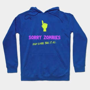 Sorry zombies... high school took it all Hoodie